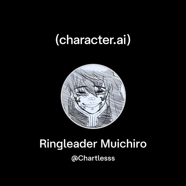 Chat with Ringleader Muichiro | character.ai | AI Chat, Reimagined–Your ...
