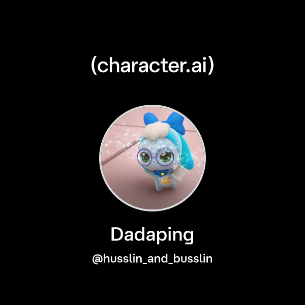 Chat with Dadaping | character.ai | AI Chat, Reimagined–Your Words ...
