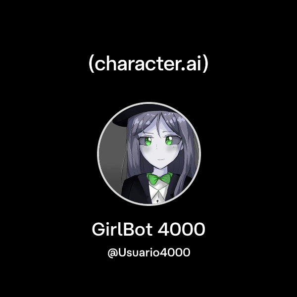 Chat with GirlBot 4000 | character.ai | Personalized AI for every ...