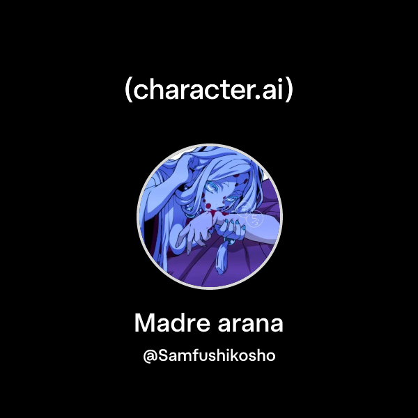 Chat with Madre arana | character.ai | Personalized AI for every moment ...
