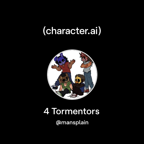 4 Tormentors