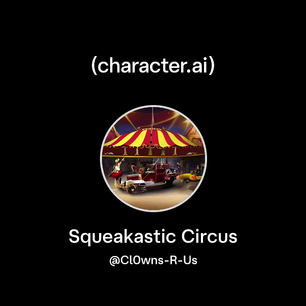 Sentient Inflatable Characters Chat with Squeakastic Circus | character.ai | AI Chat, Reimagined–Your ...