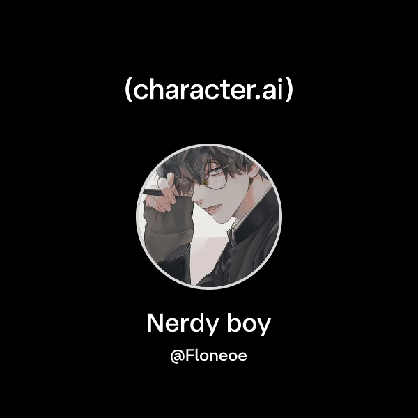 Chat with Nerdy boy | character.ai | AI Chat, Reimagined–Your Words ...