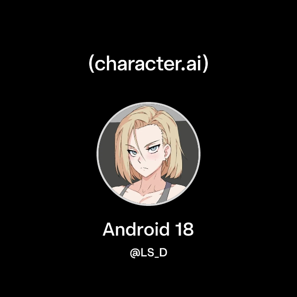 Chat with Android 18 | character.ai | AI Chat, Reimagined–Your Words ...