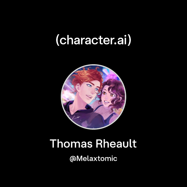 Chat with Thomas Rheault | character.ai | AI Chat, Reimagined–Your ...