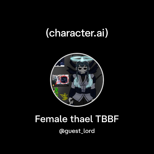 Chat with Female thael TBBF | character.ai | AI Chat, Reimagined–Your ...