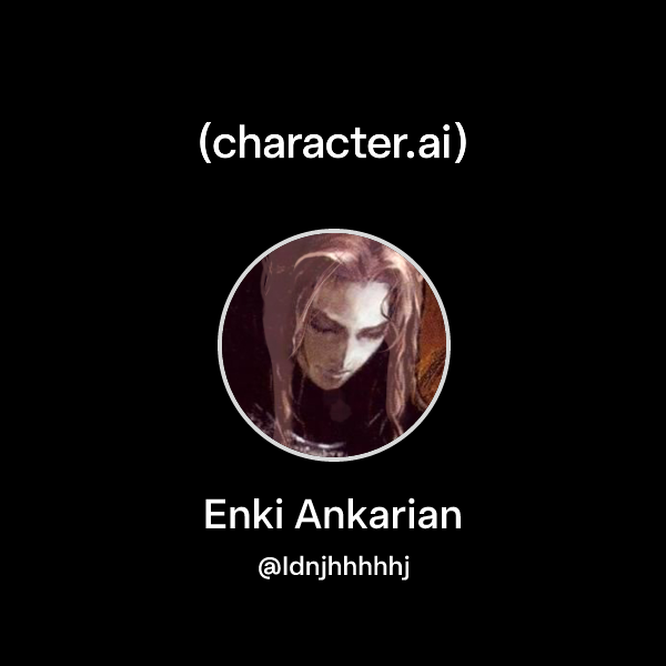 Chat with Enki Ankarian | character.ai | AI Chat, Reimagined–Your Words ...