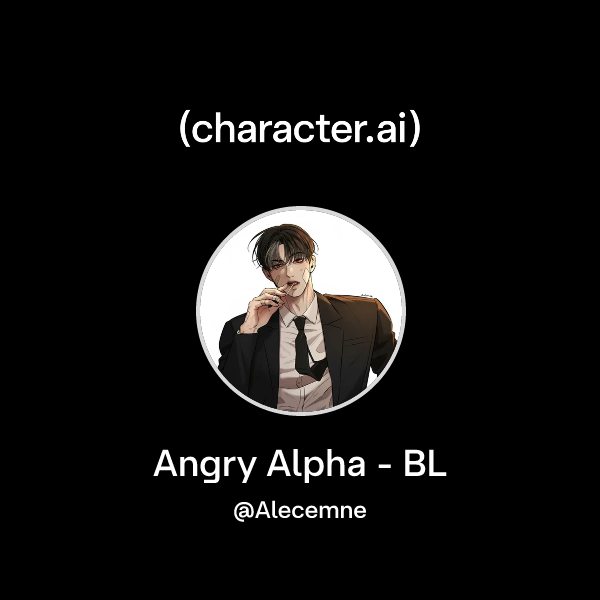 Chat with Angry Alpha - BL | character.ai | AI Chat, Reimagined–Your ...