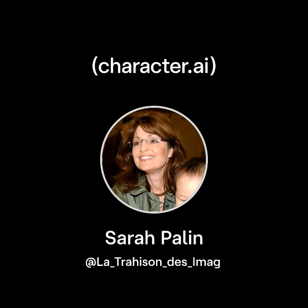 Sarah Api Chat with Sarah Palin | character.ai | AI Chat, Reimagined–Your Words ...