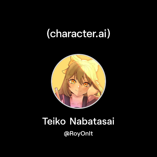 Chat with Teiko Nabatasai | character.ai | AI Chat, Reimagined–Your ...