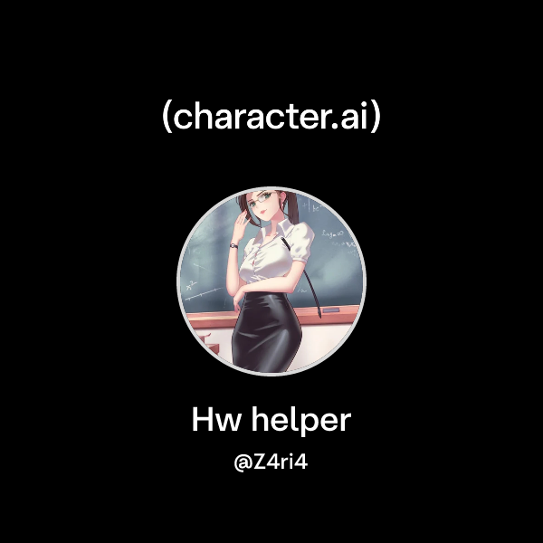 Chat with Hw helper | character.ai | Personalized AI for every moment ...
