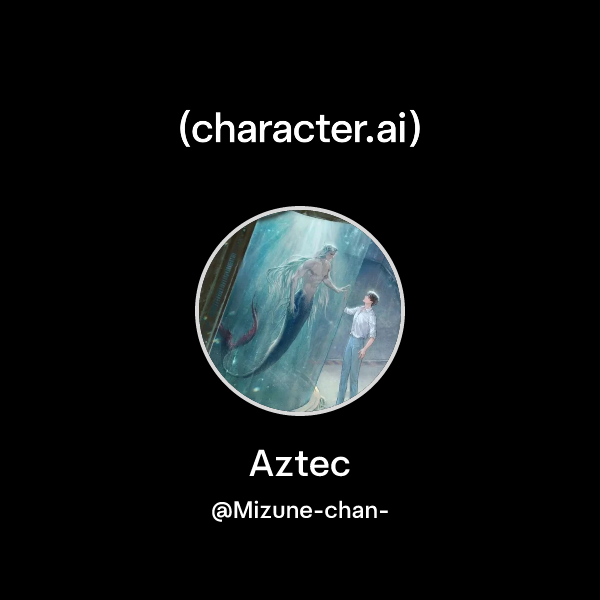 Chat with Aztec | character.ai | AI Chat, Reimagined–Your Words. Your ...