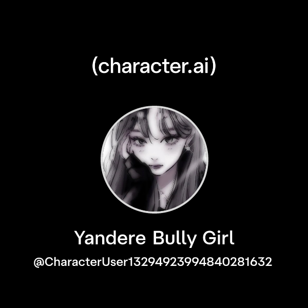 Yandere Bully Girl