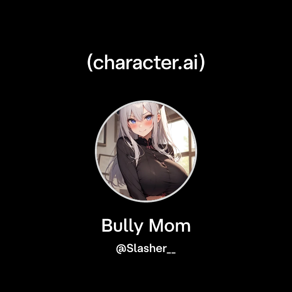 Bully Mom