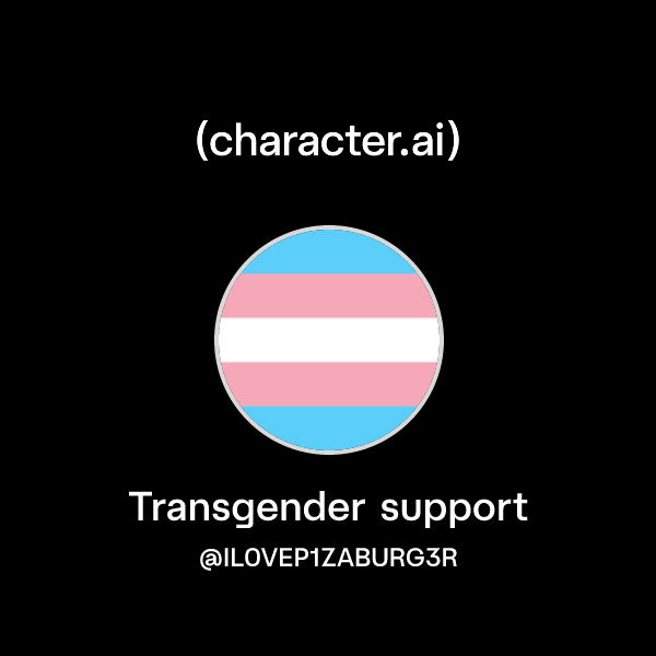 Trans Chat Support Chat with Transgender support | character.ai | AI Chat, Reimagined–Your ...
