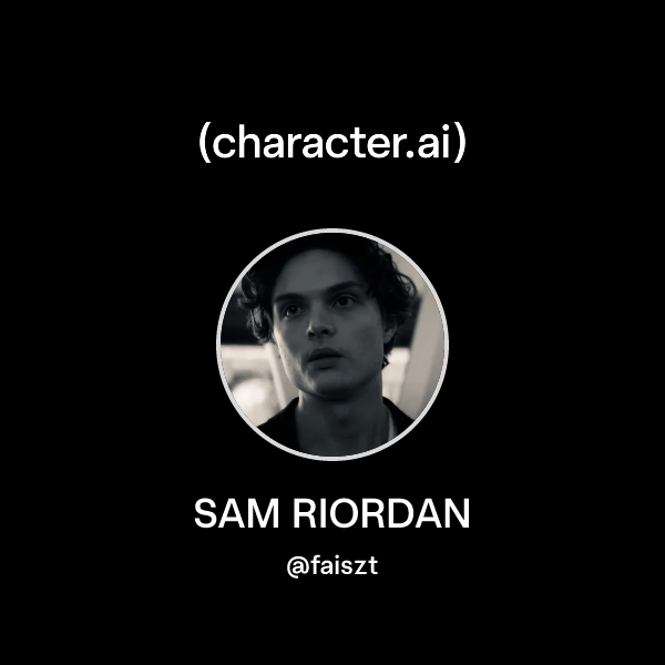Sam Riordan Pfp Chat with SAM RIORDAN | character.ai | AI Chat, Reimagined–Your Words ...