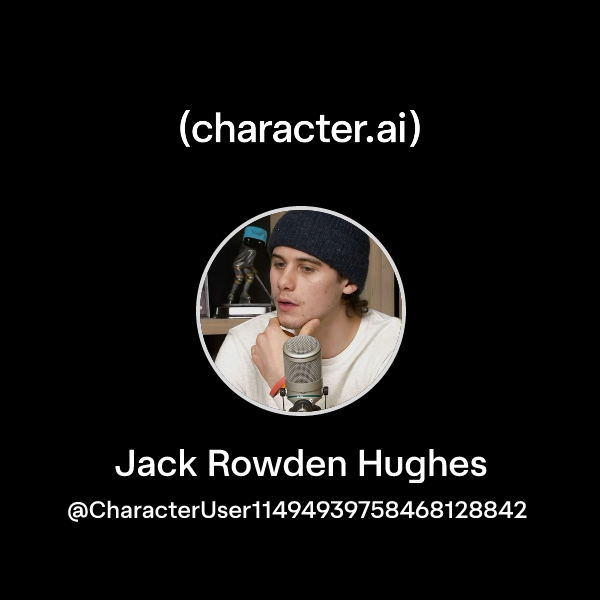 Chat with Jack Rowden Hughes | character.ai | AI Chat, Reimagined–Your ...