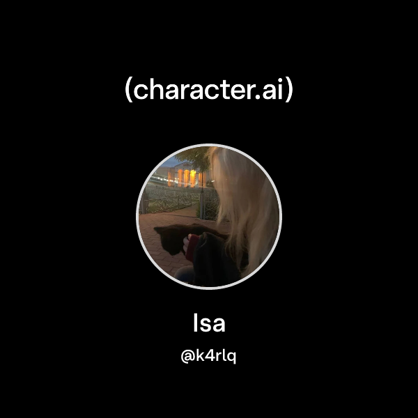 Chat with Isa | character.ai | AI Chat, Reimagined–Your Words. Your World.