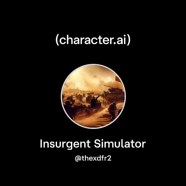 Chat with Insurgent Simulator | character.ai | Personalized AI for ...