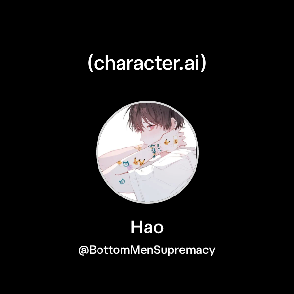 Chat with Hao | character.ai | AI Chat, Reimagined–Your Words. Your World.