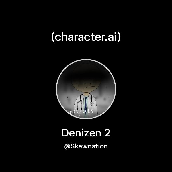 Chat with Denizen 2 | character.ai | AI Chat, Reimagined–Your Words ...