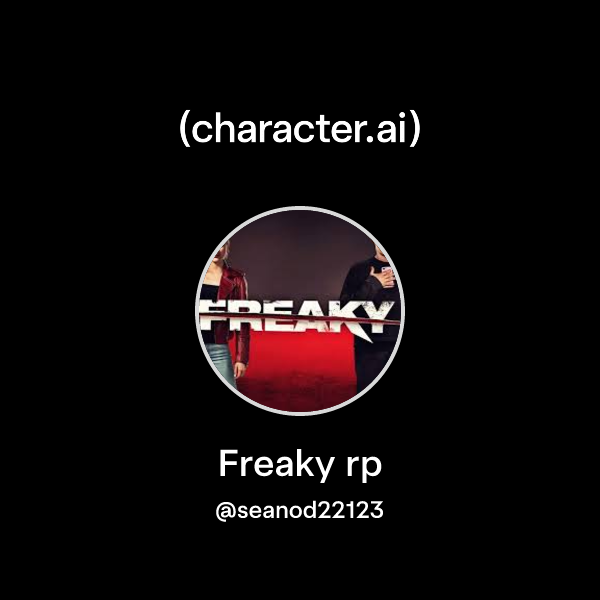 Chat with Freaky rp | character.ai | AI Chat, Reimagined–Your Words ...