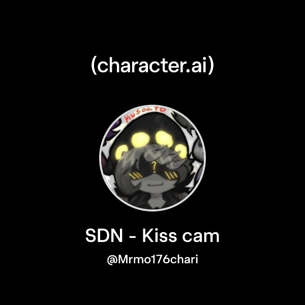 Chat with SDN Kiss cam character.ai Personalized AI for every