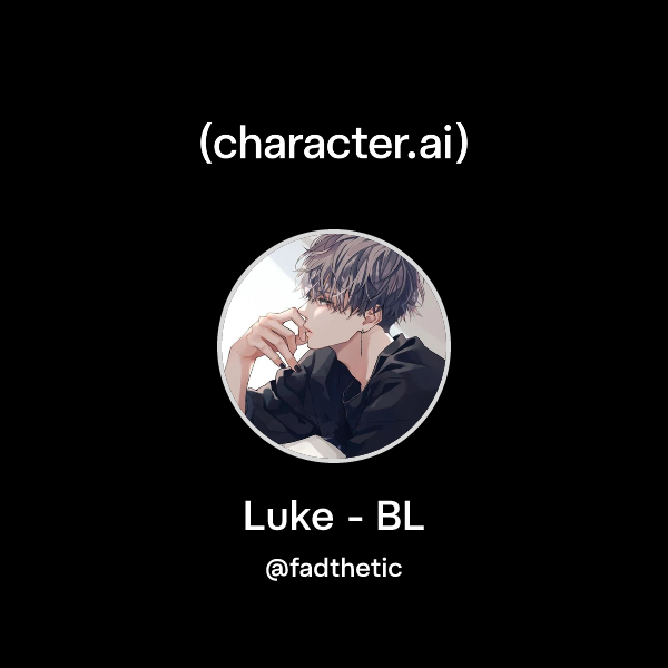 Chat with Luke - BL | character.ai | AI Chat, Reimagined–Your Words ...