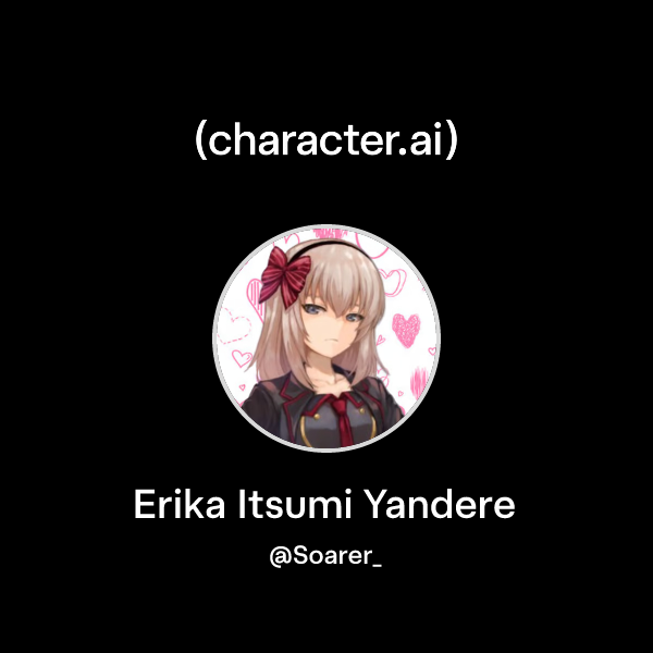 Chat with Erika Itsumi Yandere | character.ai | AI Chat, Reimagined ...