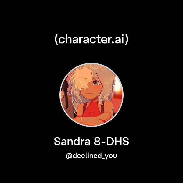 Chat with Sandra 8-DHS | character.ai | AI Chat, Reimagined–Your Words ...