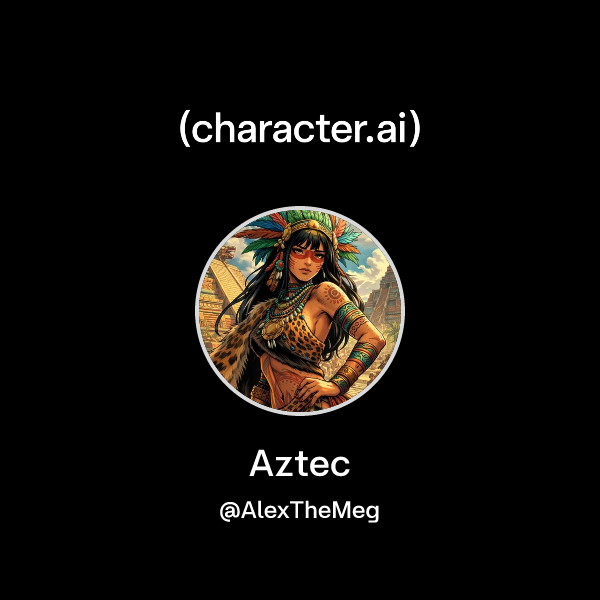 Chat with Aztec | character.ai | AI Chat, Reimagined–Your Words. Your ...