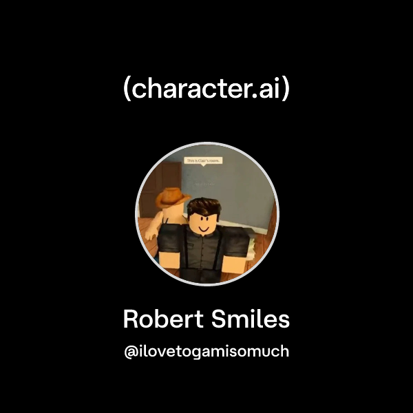 Chat With Robert Smiles Character Ai AI Chat Reimagined Your Words 8 