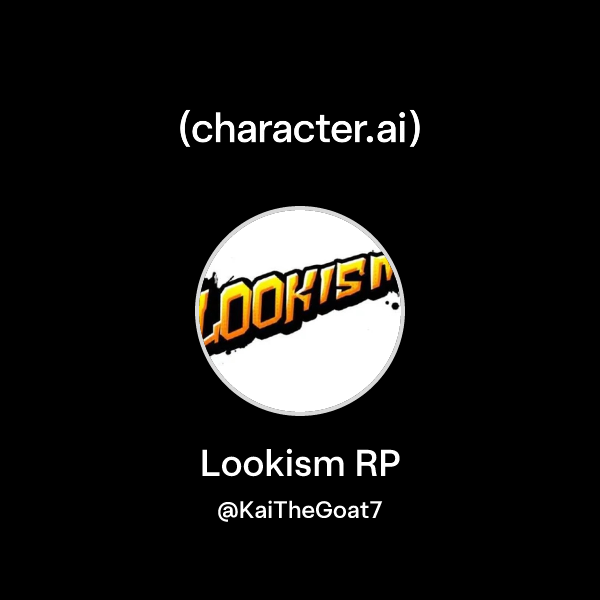Lookism Rp Chat with Lookism RP | character.ai | AI Chat, Reimagined–Your Words ...