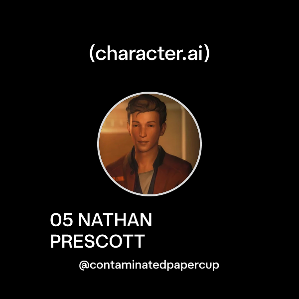 Chat with 05 NATHAN PRESCOTT character.ai AI Chat, ReimaginedYour