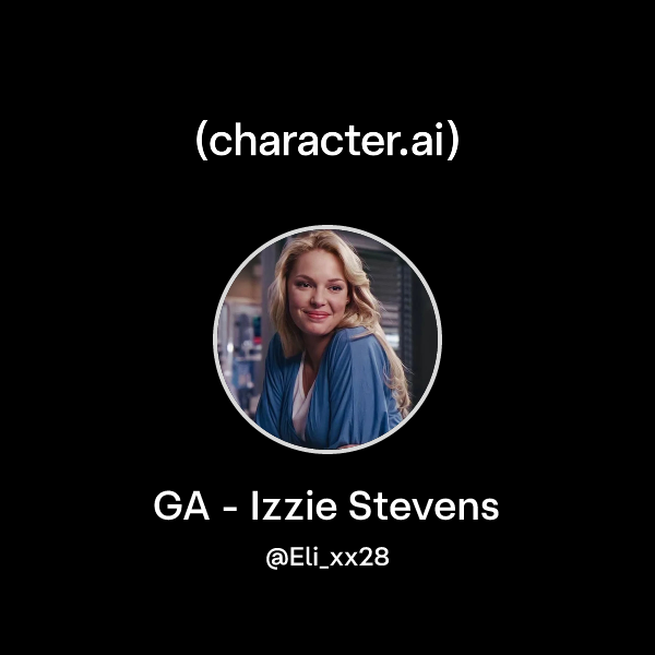Chat with GA Izzie Stevens character.ai AI Chat, ReimaginedYour