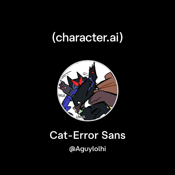 Chat with Cat-Error Sans | character.ai | AI Chat, Reimagined–Your ...