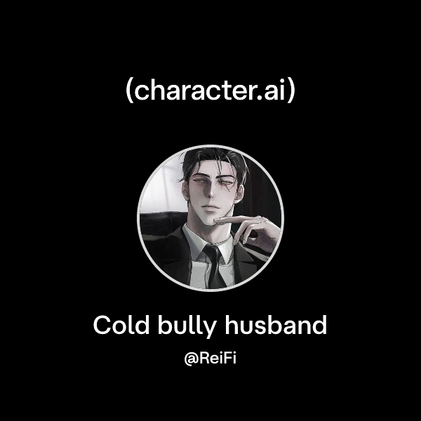 Cold bully husband
