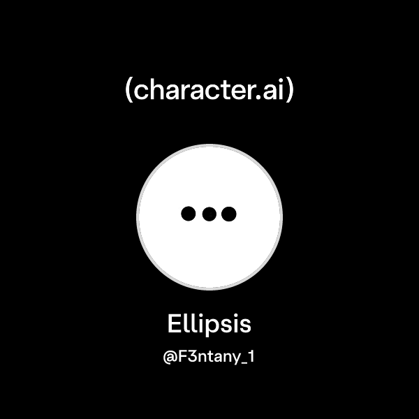Ellipses Character Map Chat with Ellipsis | character.ai | Personalized AI for every moment of ...