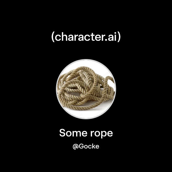 Chat with Some rope | character.ai | AI Chat, Reimagined–Your Words ...