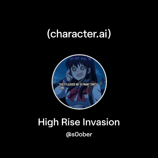 Chat with High Rise Invasion | character.ai | AI Chat, Reimagined–Your ...