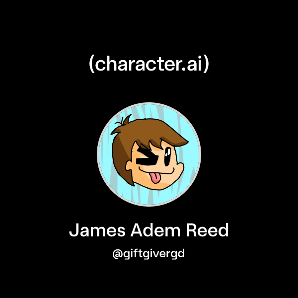 Chat with James Adem Reed | character.ai | AI Chat, Reimagined–Your ...