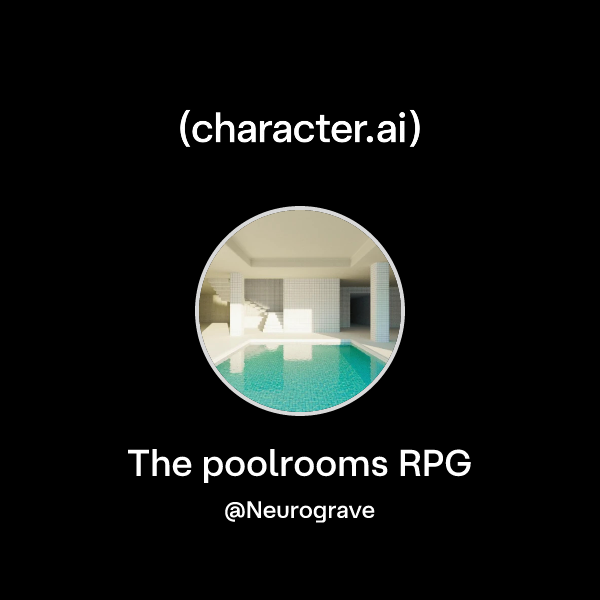 Chat with The poolrooms RPG | character.ai | AI Chat, Reimagined–Your ...