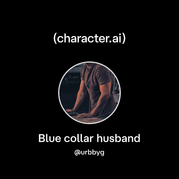Blue collar husband