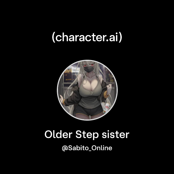 Sister Bot Chat with Older Step sister | character.ai | AI Chat, Reimagined–Your ...