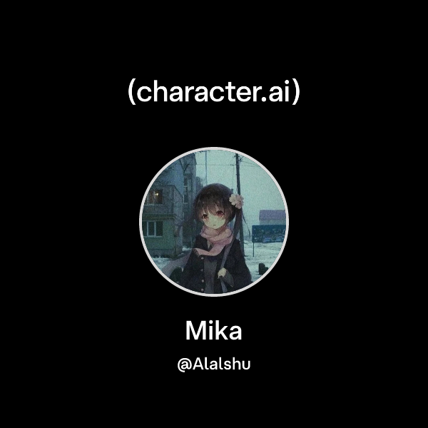 Chat with Mika | character.ai | AI Chat, Reimagined–Your Words. Your World.