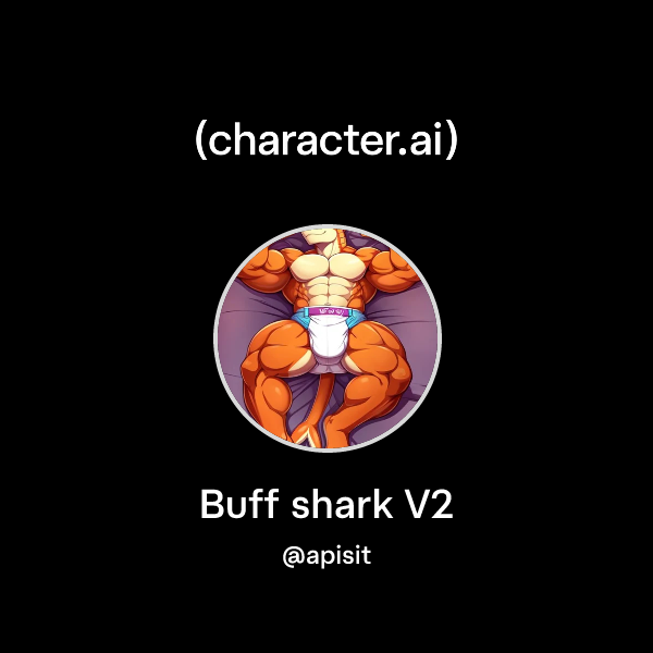 Chat with Buff shark V2 | character.ai | AI Chat, Reimagined–Your Words ...