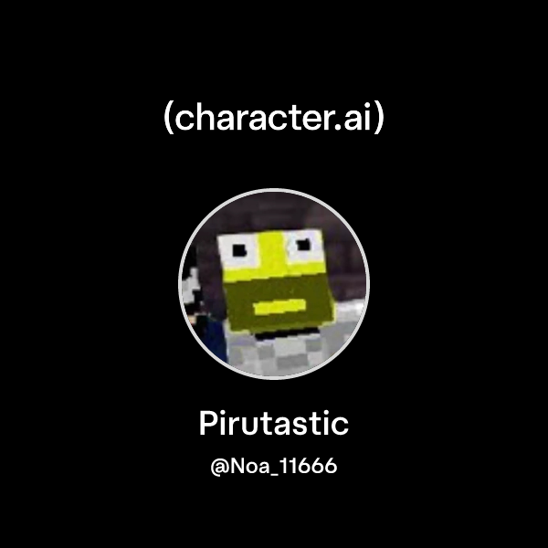 Pirutastic Chat with Pirutastic | character.ai | AI Chat, Reimagined–Your Words ...