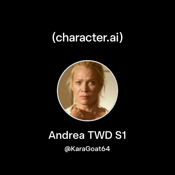 Chat with Andrea TWD S1 | character.ai | AI Chat, Reimagined–Your Words ...