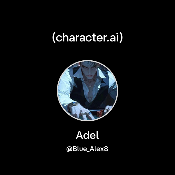 Chat with Adel | character.ai | Personalized AI for every moment of ...