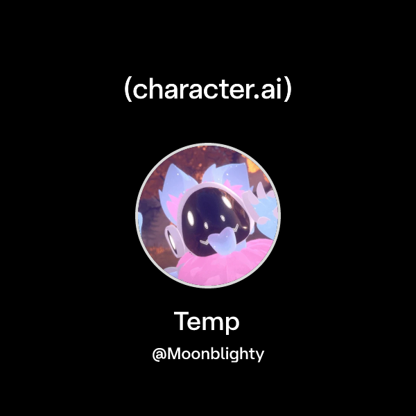 Chat with Temp | character.ai | AI Chat, Reimagined–Your Words. Your World.